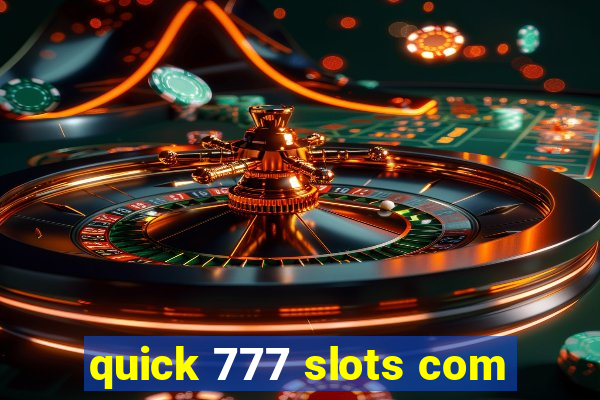 quick 777 slots com